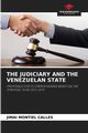 THE JUDICIARY AND THE VENEZUELAN STATE, Montiel Calles Jimai