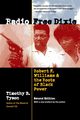Radio Free Dixie, Second Edition, Tyson Timothy B.