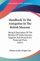 Handbook To The Antiquities In The British Museum, Vaux William Sandys Wright