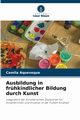 Ausbildung in frhkindlicher Bildung durch Kunst, Aqueveque Camila