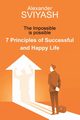 7 Principles of Successful and Happy Life, Sviyash Alexander