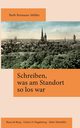 Schreiben, was am Standort so los war, Reimann-Mller Ruth