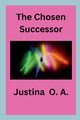 The Chosen Successor, O.A. Justina