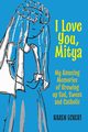 I Love You, Mitya, Eckert Karen