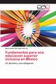 Fundamentos para una educacin superior inclusiva en  Mxico, Barradas Alarcn Mara Esther