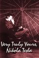 Very Truly Yours, Nikola Tesla, Tesla Nikola
