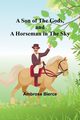 A Son of the Gods, and A Horseman in the Sky, Bierce Ambrose