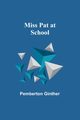 Miss Pat at School, Ginther Pemberton