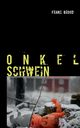 Onkel Schwein, Brood Frans
