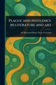 Plague and Pestilence in Literature and Art, Crawfurd Raymond Henry Payne Sir