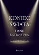 Koniec wiata i inne ustrojstwa, Chichowski Andrzej