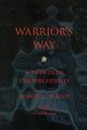 Warrior's Way, de Ropp Robert S.