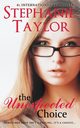 The Unexpected Choice, Taylor Stephanie