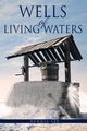 Wells of Living Waters, Lee Dennis