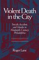 VIOLENT DEATH IN THE CITY, LANE ROGER