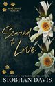 Scared to Love, Davis Siobhan