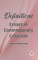 Definitions Essays In Contemporary Criticism, Canby Henry Seidel