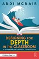 Designing for Depth in the Classroom, McNair Andi
