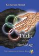 Tilda and the Sixth Mage, Hetzel Katherine
