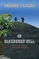 On Blueberry Hill, Lalire Gregory J.