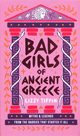 Bad Girls of Ancient Greece: Myths and Legends from the Baddies that Started it all, Tiffin Lizzy