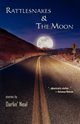 Rattlesnakes & the Moon, Neal Darlin'