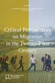 Critical Perspectives on Migration in the Twenty-First Century, 