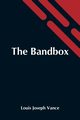 The Bandbox, Joseph Vance Louis