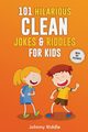 101 Hilarious Clean Jokes & Riddles For Kids, Riddle Johnny