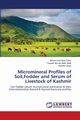 Micromineral Profiles of Soil,Fodder and Serum of Livestock of Kashmir, Yatoo Mohammad Iqbal