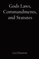 Gods Laws, Commandments, and Statutes, Dunson Leo