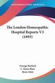The London Homeopathic Hospital Reports V3 (1893), 