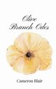 Olive Branch Odes, Blair Cameron