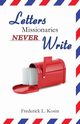 Letters Missionaries Never Write, Kosin Frederick L.