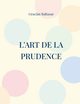 L'Art de la Prudence, Baltasar Gracin