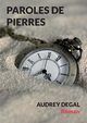 Paroles de pierres, Degal Audrey