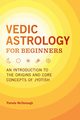Vedic Astrology for Beginners, McDonough Pamela