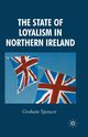 The State of Loyalism in Northern Ireland, Spencer G.