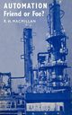 Automation, Friend or Foe?, MacMillan R. H.