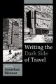 Writing the Dark Side of Travel, 