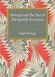 Portugal and the War of the Spanish Succession, Prestage Edgar