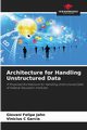 Architecture for Handling Unstructured Data, Jahn Giovani Felipe