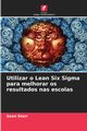 Utilizar o Lean Six Sigma para melhorar os resultados nas escolas, Starr Sean
