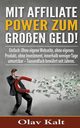 Mit Affiliate-Power zum grossen Geld!, Kalt Olav