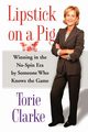 Lipstick on a Pig, Clarke Torie