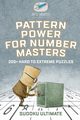 Pattern Power for Number Masters | Sudoku Ultimate | 200+ Hard to Extreme Puzzles, Puzzle Therapist