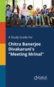 A Study Guide for Chitra Banerjee Divakaruni's 