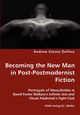 Becoming the New Man in Post-Postmodernist Fiction - Portrayals of Masculinities in David Foster Wallace's Infinite Jest and Chuck Palahniuk's Fight Club, Delfino Andrew Steven