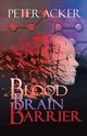 Blood Brain Barrier, Acker Peter
