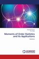 Moments of Order Statistics  and its Applications, Kumar Devendra